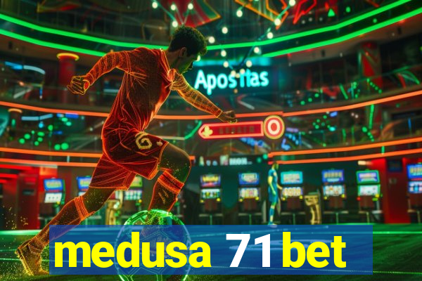 medusa 71 bet